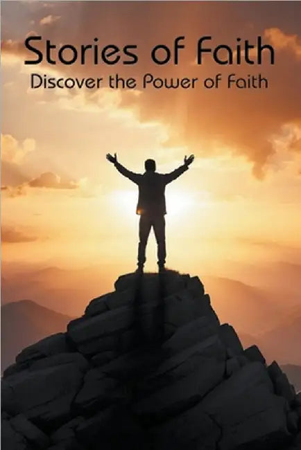 Stories of Faith: Discover the Power of Faith by Rafael Lima