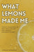 What Lemons Made Me - Poetry by Jasmine Robinson