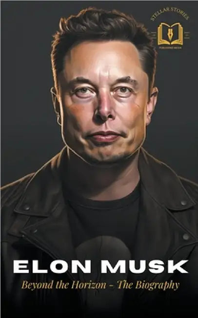 Elon Musk: A Visionary's Journey - The Biography by Stories, Stellar