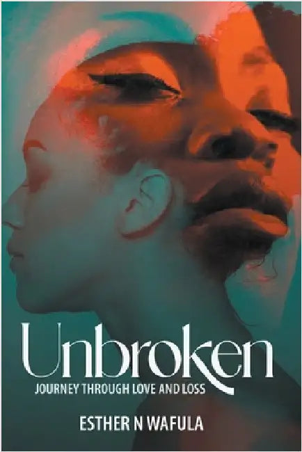 Unbroken by Esther Wafula