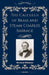 The Calculus of Brass and Steam: Charles Babbage by Michael Webster