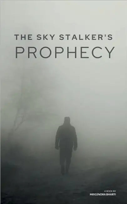 The Sky Stalker's Prophecy by Bharti, Mrigendra