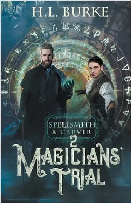 Spellsmith & Carver: Magicians' Trial by Burke, H. L.