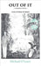 Out of It: A Cricket Novel (And Other Stories) by Michael O'Leary