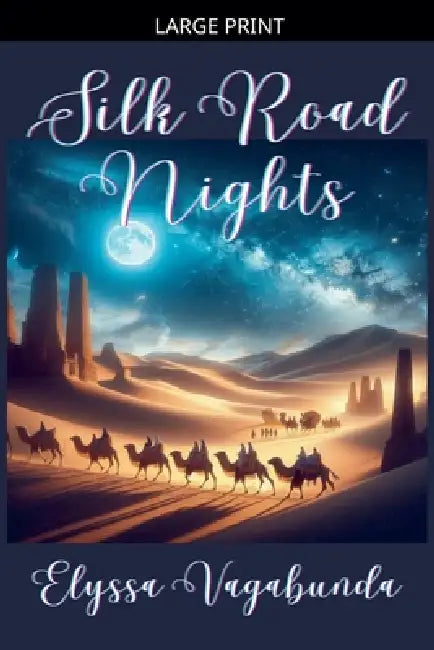 Silk Road Nights by Elyssa Vagabunda