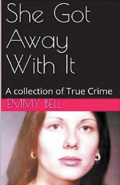 She Got Away With It by Aimee Bell