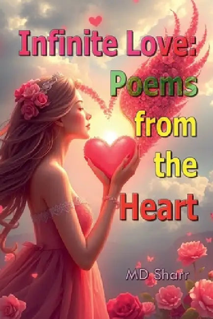 Infinite Love: Poems from the Heart by Sharr
