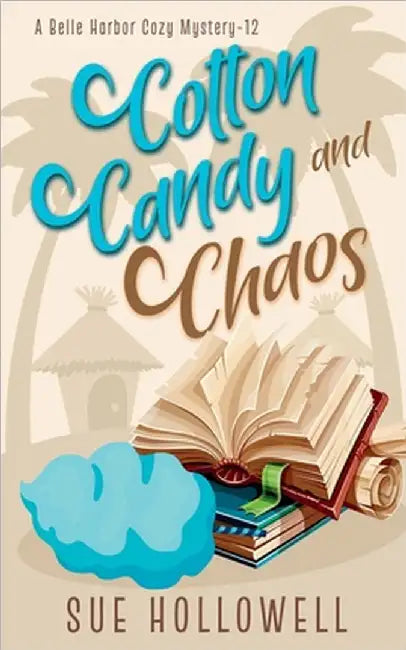 Cotton Candy and Chaos by Hollowell, Sue