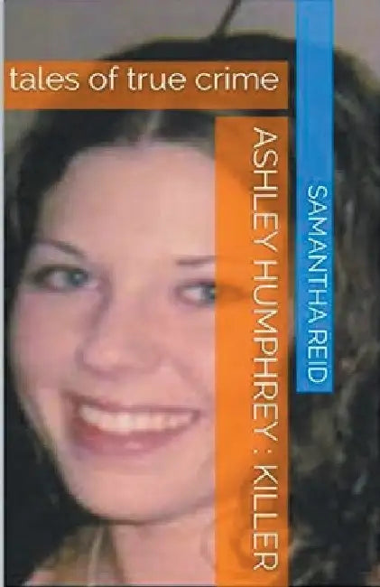 Ashley Humphrey, Killer by Samantha Reid
