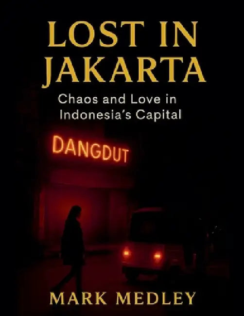 Lost in Jakarta by Mark Medley