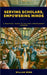 Serving Scholars, Empowering Minds: A Practical Guide to College Librarianship Careers by Webb, William