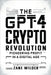 The GPT-4 Crypto Revolution: Pioneering Profit in a Digital Age by Wilder, Zane
