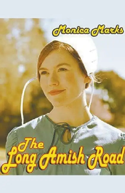 The Long Amish Road by Monica Marks