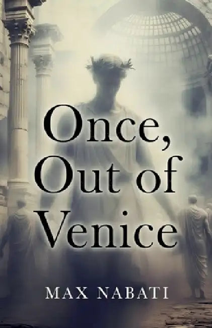 Once, Out of Venice by Max Nabati