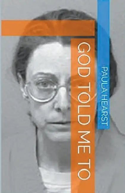 God Told Me To by Paula Hearst