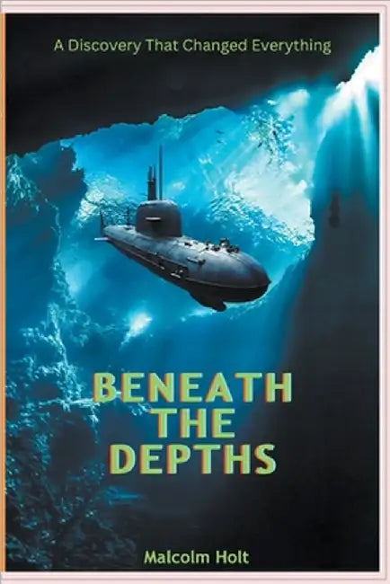 Beaneath the Depths by Holt, Malcolm