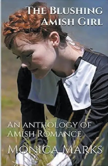 The Blushing Amish Girl by Monica Marks