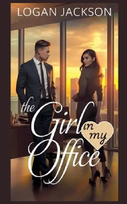 The Girl in My Office by Logan Jackson