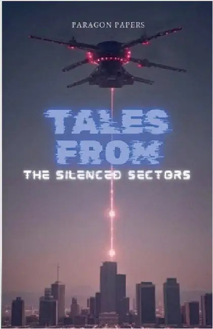 Tales From The Silenced Sectors by Papers, Paragon