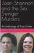 Joan Shannon and the Sex Swinger Murders An Anthology of True Crime by Jeri Spicer