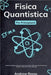 Fisica quantistica per principianti: Guida introduttiva alla meccanica quantistica e alle sue applicazioni nel mondo reale. Demistificare i buchi neri by Reeves, Andrew