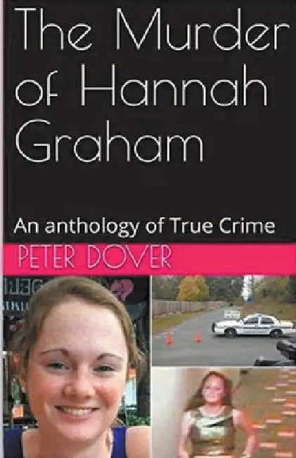 The Murder of Hannah Graham by Peter Dover