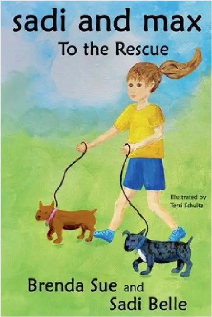 Sadi and Max to the Rescue by Brenda Sue