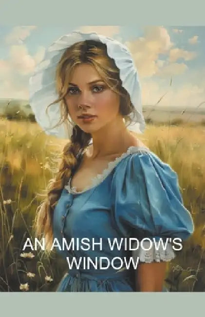 An Amish Widow's Window by Amanda Roxley