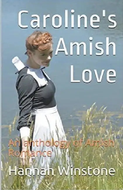 Caroline's Amish Love by Hannah Winstone