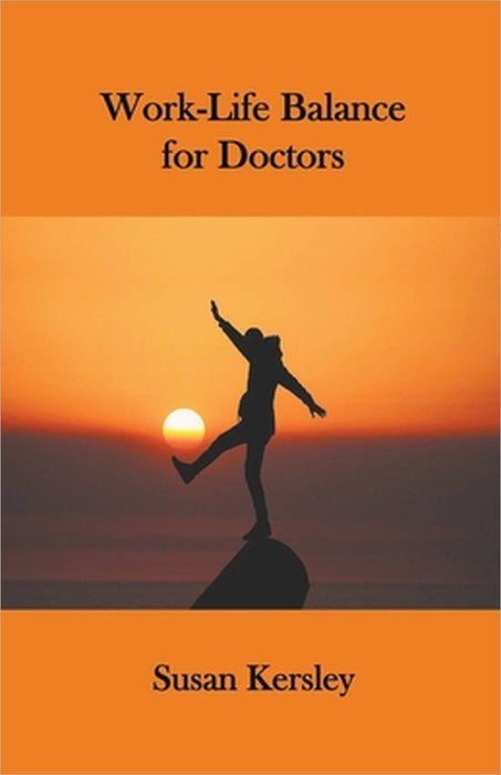 Work-Life Balance for Doctors by Susan Kersley