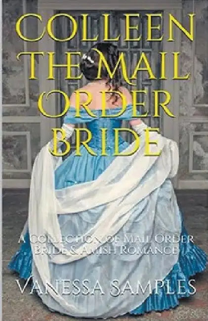 Colleen The Mail Order Bride by Vanessa Samples