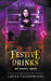 Festive Drinks And Season's Hijinks by Laura Greenwood