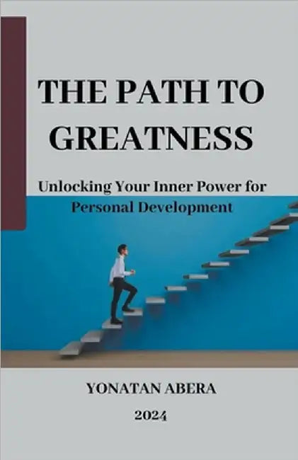 The Path to Greatness by Yonatan Abera