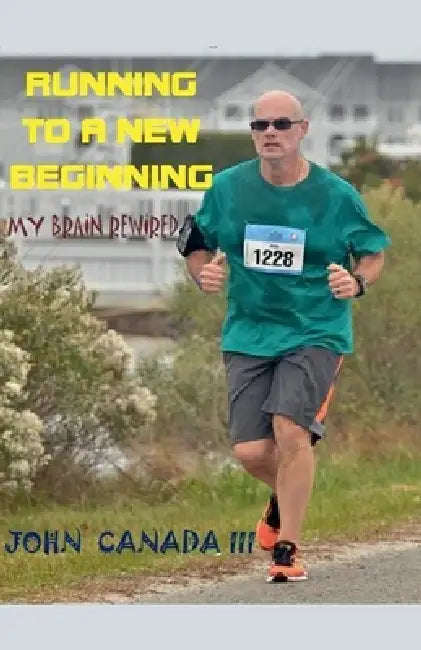 Running to a New Beginning by John Canada