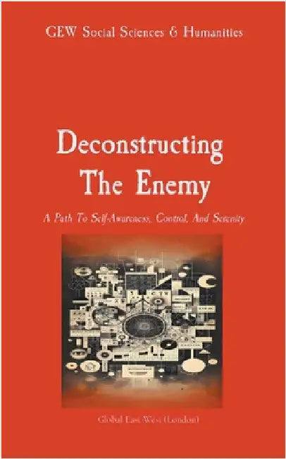 Deconstructing the Enemy by Gew Social Sciences and Humanit Team
