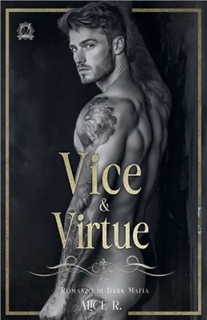 Vice & Virtue: Romanzo di Dark Mafia by Alice R