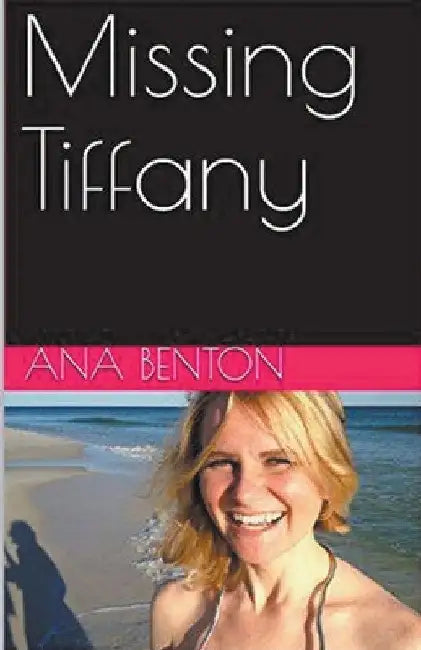 Missing Tiffany by Ana Benton
