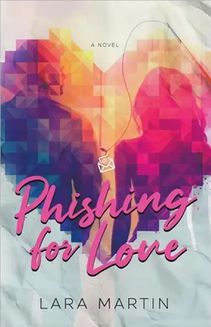 Phishing for Love by Lara Martin