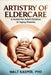 Artistry of Eldercare: A Guide For Adult Children of Aging Parents by Kasmir, Walt