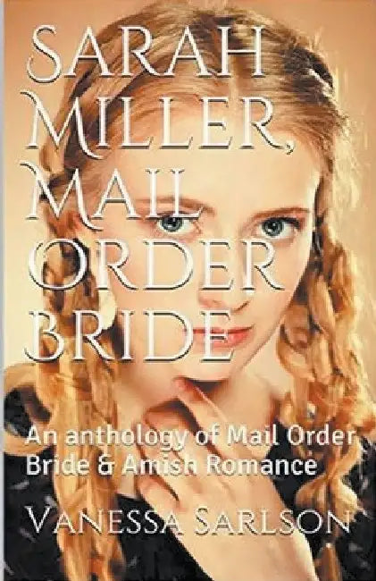 Sarah Miller, Mail Order Bride by Vanessa Sarlson