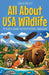 All About USA Wildlife: A Kid's Guide to Incredible Animals by Shah Rukh