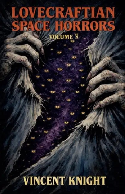 Lovecraftian Space Horrors Volume 8 by Vincent Knight