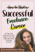 How to Start a Successful Freelance Career by Richey, Elizabeth
