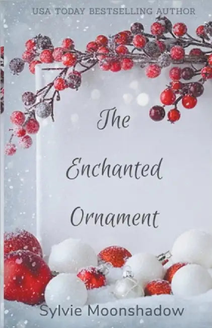 The Enchanted Ornament by Sylvie Moonshadow