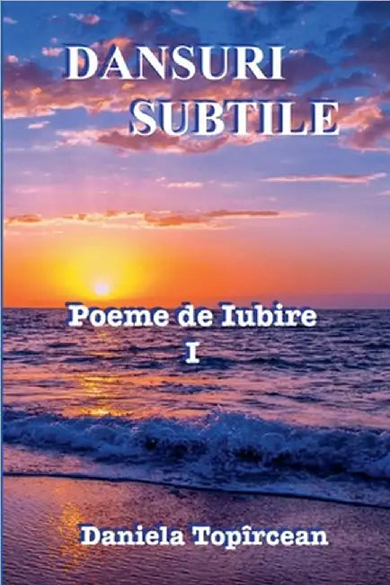 Dansuri Subtile by Daniela Topircean