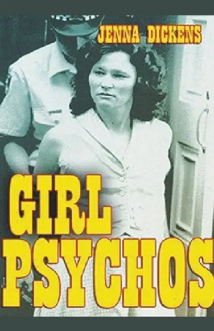 Girl Psychos by Jenna Dickens