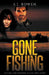Gone Fishing by S. J. Bowen