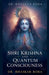 Shri Krishna and Quantum Consciousness by Bhaskar Bora