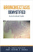 Bronchiectasis Demystified: Doctor's Secret Guide by Ankita Kashyap