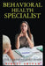 Behavioral Health Specialist - The Comprehensive Guide by Viruti Shivan